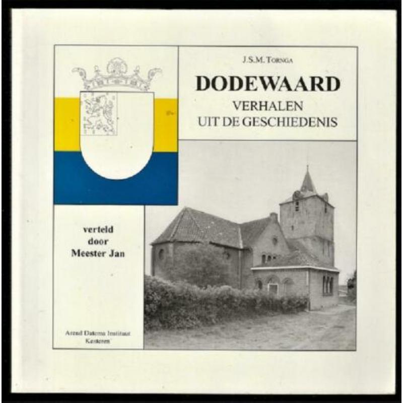 DODEWAARD - Verhalen uit de geschiedenis door Meester Jan