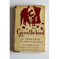 Gij en Uw kind - W. de Kok opvoeding 1956