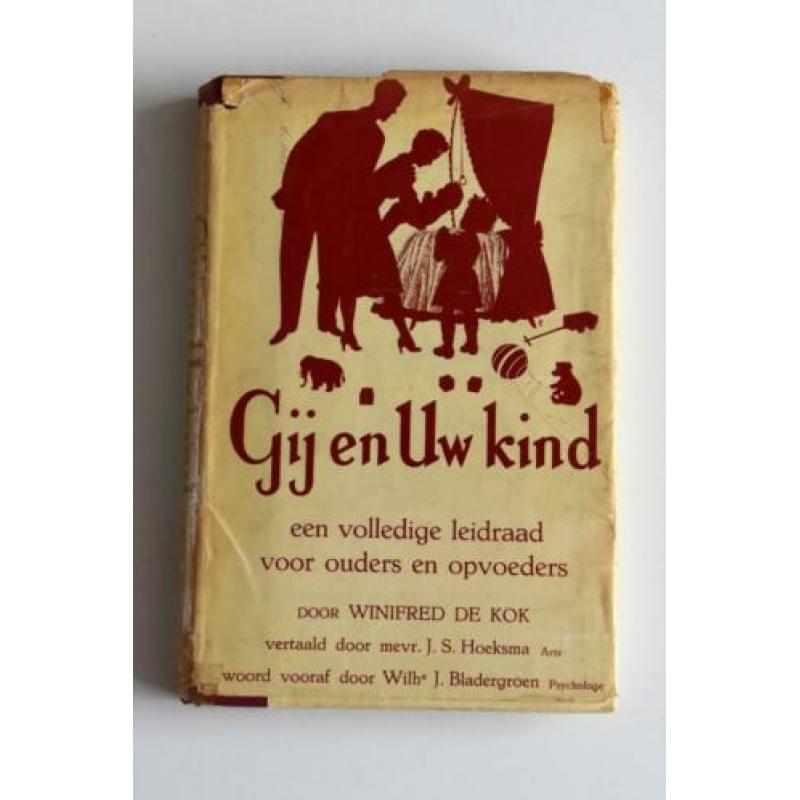 Gij en Uw kind - W. de Kok opvoeding 1956